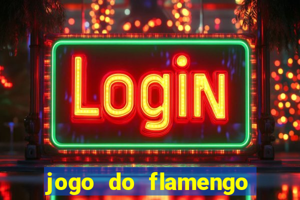 jogo do flamengo multi canais